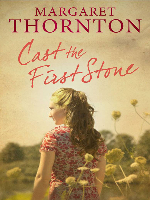 Title details for Cast the First Stone by Margaret Thornton - Available